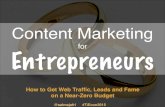 Content Marketing for Entrepreneurs: How to get Web Traffic, Leads and Fame on a Near-Zero Budget