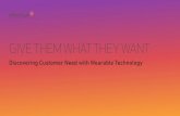 Give Them What They Want: Discovering Customer Need with Wearable Technology