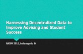 Harnessing Decentralized Data to Improve Advising and Student Success - NASPA 2016