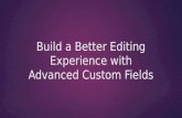 Build a Better Editing Experience with Advanced Custom Fields - #WCTO16