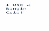I Use 2 Bangin Crip.html.docx