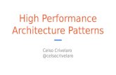 High Performance Architecture Patterns