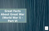 Great facts about great war (world war i)   part vi