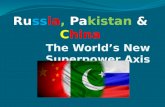 World's new superpower axis - Pakistan - China - Russia
