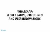 Whatsapp - Secret Sauce, Useful Info and User Innovations