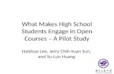 What Makes High School Students Engage in Open Courses – A Pilot Study