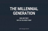 The Millennial Generation: Who They Are & Why You Need Them