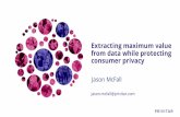 Extracting maximum value from data while protecting consumer privacy.  Jason McFall, Privitar