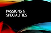 Passions and Specialities