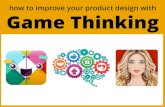 Improve your product design with Game Thinking (UIE Webinar)