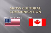Cross cultural communication  us and canada