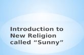 Introduction to a new religion called Sunny