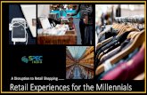 A Disruption to Retail Shopping - Retail Experiences for the Millennials