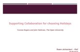 Supporting Collaboration for choosing Holidays Case Study