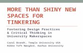 Carol Brandt & Rikke Toft Nørgård - More than shiny new spaces for tinkering: fostering design practices and critical thinking in university makerspaces
