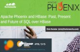 Apache phoenix: Past, Present and Future of SQL over HBAse
