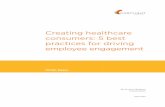 Creating healthcare consumers - 5 Best Practices for Driving Employee Engagement