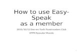 How to use easy speak as a member