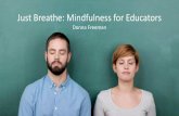 Just Breathe Mindfulness for Educators