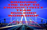 Bridging the Gap to Productivity TEAM BUILDING WORKSHOP by Amb Juan