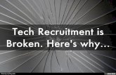 Tech Recruitment is Broken.