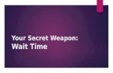 Your Secret Weapon