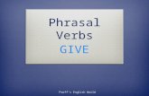 Phrasal verbs, give