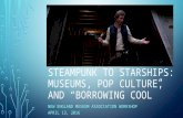 Steampunk to Starships: Museums and Pop Culture
