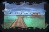 My  last vacations