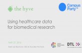 Using Healthcare Data for Research @ The Hyve - Campus Party 2016