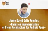 Jorge D. Ortiz Fuentes "Hands on Implementation of Clean Architecture for Android Apps"