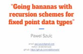 “Going bananas with recursion schemes for fixed point data types”