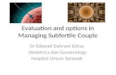 Evaluation and options in Managing Subfertile Couple