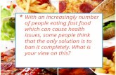 MUET Essay -Should fast food be ban completely?