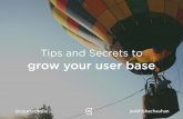 14 Tips and Secrets to grow user base