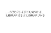 Books & Reading & Libraries & Librarians