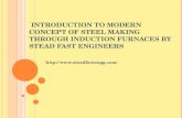 Introduction to modern concept of steel making through induction furnaces by stead fast engineers