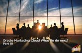 Oracle marketing cloud what do do next part 3