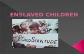 Enslaved children
