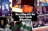 Storytelling w/ Your Digital Eyeballs