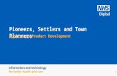 Pioneers, Settlers and Town Planners for Product Development