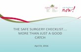 The Safe Surgery Checklist More than just a good catch