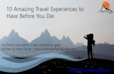 Top 10 Amazing travel experiences to have before you die