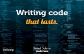 “Writing code that lasts” … or writing code you won’t hate tomorrow.