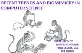 Recent trends and bio-mimics in computer science