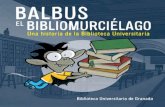 Balbus el bibliomurciélago : una historia de la Biblioteca Universitaria