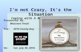 I'm not Crazy, It's the Situation - Coping with a Missing Loved One July 30 2016