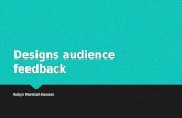 Designs audience feedback