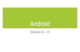 Android Session 6 - UI Part 1