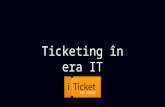 Ticketing in-it-era